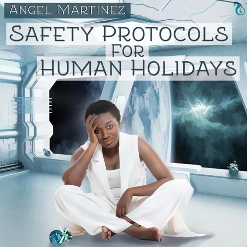 Safety Protocols for Human Holidays: A Holiday to Remember (Unabridged) cover