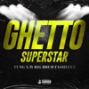 Ghetto Super Star (feat. Big Bruh Fasheez) - Single