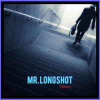 Mr. Longshot - Single - Flamer