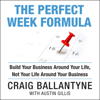 The Perfect Week Formula (Unabridged) - Craig Ballantyne & Austin Gillis