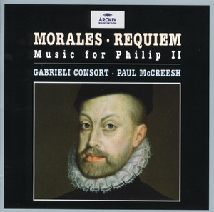 Morales: Requiem - Music for Philip II