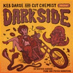 Keb Darge & Cut Chemist Present the Dark Side: 28 Sixties Garage Punk and Psyche Monsters