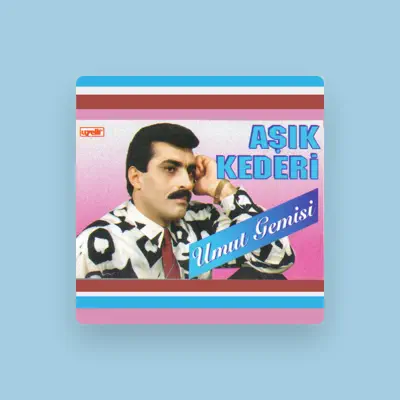 Listen to Aşık Kederi, watch music videos, read bio, see tour dates & more!