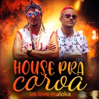 House pra Coroa - Single - Os Love Maloka