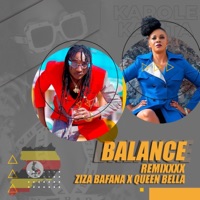 Balance (feat. Ziza Bafana & Queen Bella) [Remix] - Single - Karole Kasita