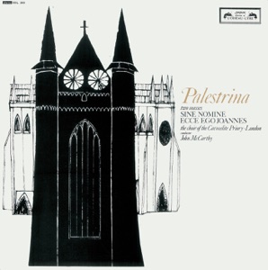 Palestrina: Missa sine nomine; Missa ecce ego Joannes