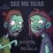 See Me Dead (feat. OGugly) - Bosstin lyrics