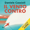 Il vento contro - Daniele Cassioli