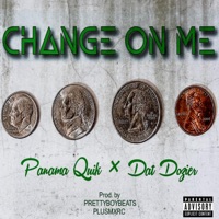 Change On Me (feat. Dat Dozier) - Single - Panama Quik