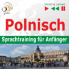Polnisch Sprachtraining fur Anfänger. 30 Alltagsthemen auf Niveau A1-A2: Hören & Lernen - Dorota Guzik
