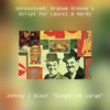 Graham Greene Unresolved: Graham Greene's Script for Laurel & Hardy Unresolved: Graham Greene's Script for Laurel & Hardy - Single