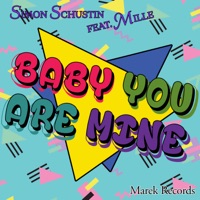 Baby You Are Mine (feat. Mille) - Single - Schustin