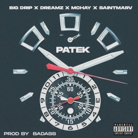 Patek (feat. Dreamz, Mchay & Saintmarv) Big Drip