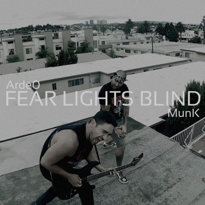 Fear Lights Blind (feat. The Munk) - Single