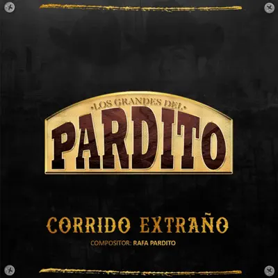 Corrido Extraño - Single - Los Grandes Del Pardito