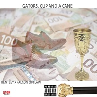 Gators, Cup and a Cane (feat. Falcon Outlaw) - Single - Bentley