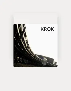 Dengarkan Krok, tonton video musik, baca bio, lihat tanggal tur & lainnya!
