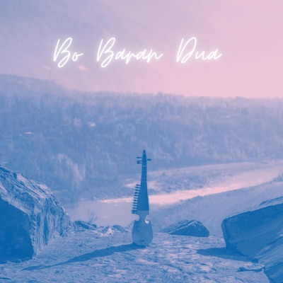 Bo Baran Dua (feat. Gohar Ali Khan & Sadar Muneer) - Single