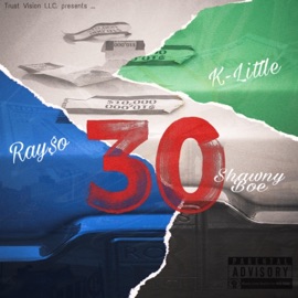 30 (feat. Ray$o & Shawny Boe) K. Little
