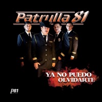 Ya No Puedo Olvidarte - Single - Patrulla 81