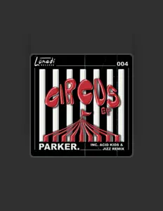 收听 Parker、观看音乐视频、阅读小传、查看巡演日期等 ！