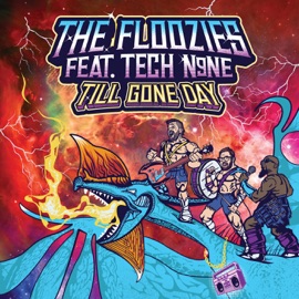 Till Gone Day (feat. Tech N9ne) The Floozies