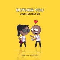 Bother You (feat. O.G) - Single - Justin Ug