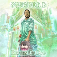 Return of Dog - Squadda B