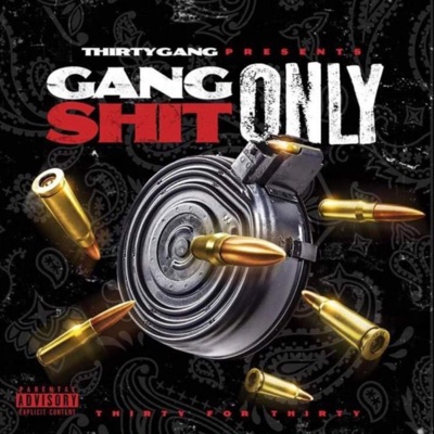 Gang Shit Only (30 for Thirty)