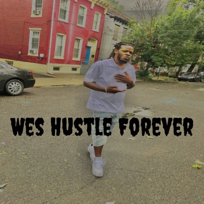 Wes Hustle Forever - Single