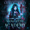 Midnight Fae Academy: Book 1: A Dark Paranormal Reverse Harem Bully Romance (Unabridged) - Lexi C. Foss