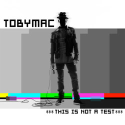 This Is Not a Test (Deluxe Edition) - TobyMac Cover Art