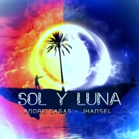 Sol Y Luna - Single - AndreCasas Y Jhansel