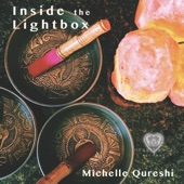 Michelle Qureshi - Inside the Lightbox