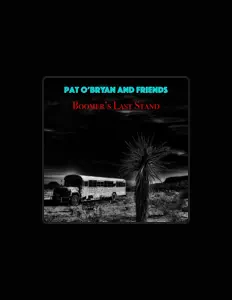 Ouça Pat O'Bryan and Friends, assista a videoclipes, leia a biografia, veja as datas das turnês e mais!