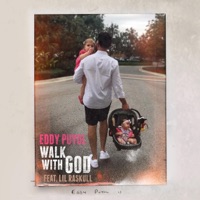 Walk With God (feat. Lil Raskull) - Single - Eddy Puyol