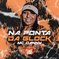 Na Ponta da Glock - Single - MC Danny