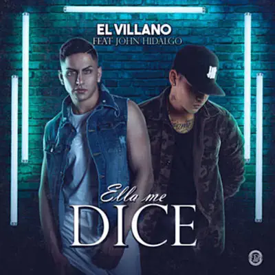 Ella Me Dice (feat. John Hidalgo) - Single - El Villano