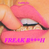 CallMeTee - Freak Bitch