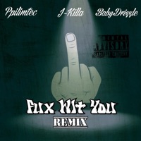 Fux Wit You (feat. BabyDrizzle & J-Killa) [Remix] - Single - Ppilimtec