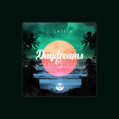 Listen to J. Lately, watch music videos, read bio, see tour dates & more!