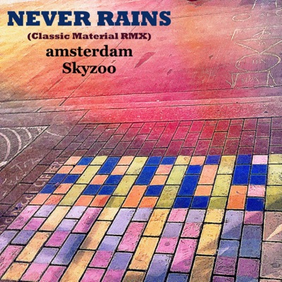 Never Rains (feat. Skyzoo) [Classic Material Remix] - Single