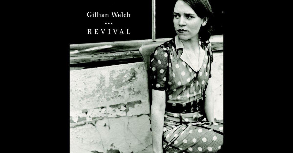 Revival - Album by Gillian Welch - Apple Music