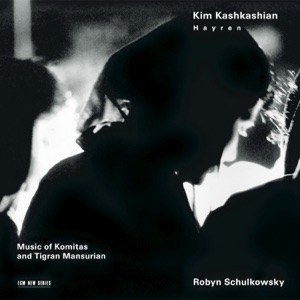 Music of Komitas - Tigran Mansurian: Hayren