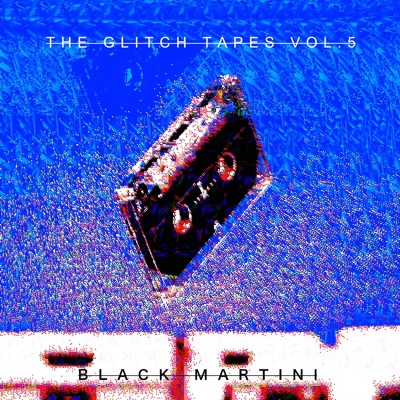 The Glitch Tapes, Vol. 5 (Instrumental)