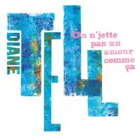 On n'jette pas un amour comme ça — Diane Tell