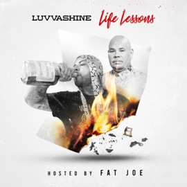 Life Lessons (Hosted by Fat Joe) LUVVASHINE