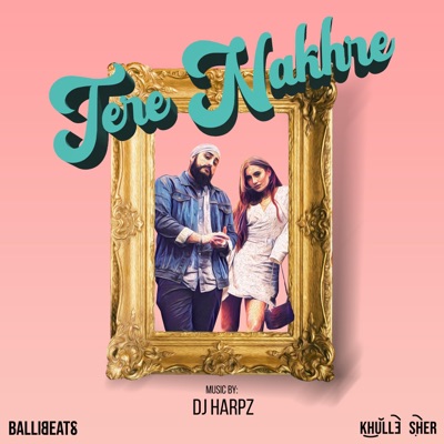 Tere Nakhre - Single