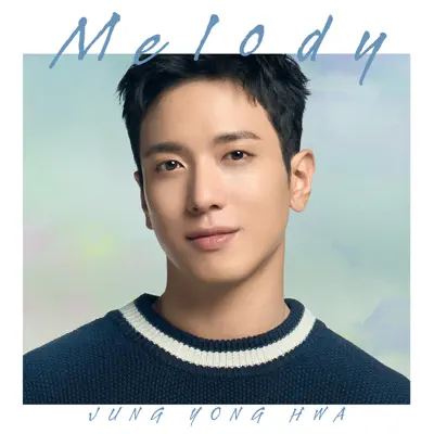 Melody - Single - Jung Yong Hwa