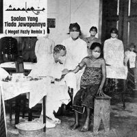 Soalan Yang Tiada Jawapannya (Megat Fazly Remix) - Single - monoloQue
